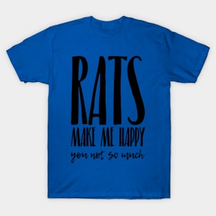 Rats make me happy T-Shirt